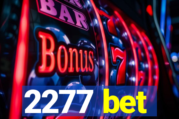 2277 bet